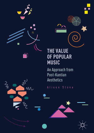 Buchcover The Value of Popular Music | Alison Stone | EAN 9783319465449 | ISBN 3-319-46544-9 | ISBN 978-3-319-46544-9