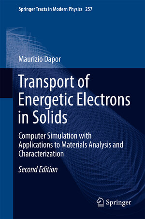 Buchcover Transport of Energetic Electrons in Solids | Maurizio Dapor | EAN 9783319474922 | ISBN 3-319-47492-8 | ISBN 978-3-319-47492-2