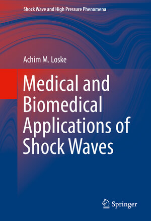 Buchcover Medical and Biomedical Applications of Shock Waves | Achim M. Loske | EAN 9783319475707 | ISBN 3-319-47570-3 | ISBN 978-3-319-47570-7