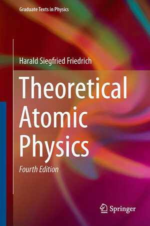Buchcover Theoretical Atomic Physics | Harald Friedrich | EAN 9783319477671 | ISBN 3-319-47767-6 | ISBN 978-3-319-47767-1