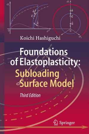 Buchcover Foundations of Elastoplasticity: Subloading Surface Model | Koichi Hashiguchi | EAN 9783319488196 | ISBN 3-319-48819-8 | ISBN 978-3-319-48819-6