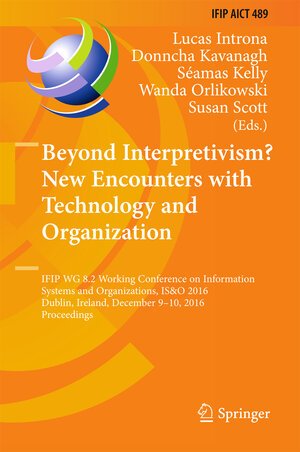 Buchcover Beyond Interpretivism? New Encounters with Technology and Organization  | EAN 9783319497327 | ISBN 3-319-49732-4 | ISBN 978-3-319-49732-7