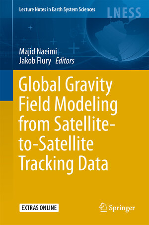 Buchcover Global Gravity Field Modeling from Satellite-to-Satellite Tracking Data | EAN 9783319499406 | ISBN 3-319-49940-8 | ISBN 978-3-319-49940-6