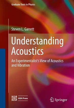 Buchcover Understanding Acoustics | Steven L. Garrett | EAN 9783319499765 | ISBN 3-319-49976-9 | ISBN 978-3-319-49976-5
