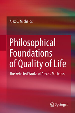 Buchcover Philosophical Foundations of Quality of Life | Alex C. Michalos | EAN 9783319507262 | ISBN 3-319-50726-5 | ISBN 978-3-319-50726-2
