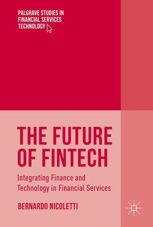 Buchcover The Future of FinTech | Bernardo Nicoletti | EAN 9783319514147 | ISBN 3-319-51414-8 | ISBN 978-3-319-51414-7