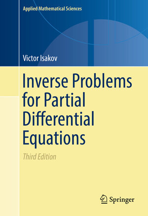 Buchcover Inverse Problems for Partial Differential Equations | Victor Isakov | EAN 9783319516578 | ISBN 3-319-51657-4 | ISBN 978-3-319-51657-8
