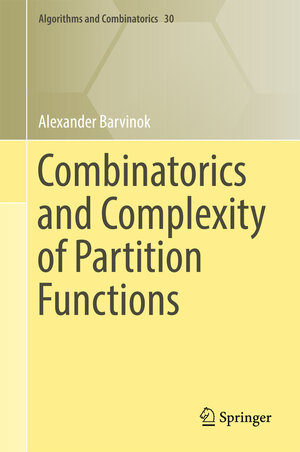 Buchcover Combinatorics and Complexity of Partition Functions | Alexander Barvinok | EAN 9783319518282 | ISBN 3-319-51828-3 | ISBN 978-3-319-51828-2