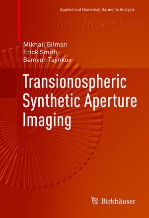 Buchcover Transionospheric Synthetic Aperture Imaging | Mikhail Gilman | EAN 9783319521275 | ISBN 3-319-52127-6 | ISBN 978-3-319-52127-5