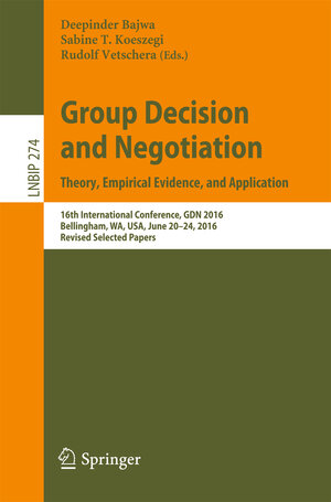 Buchcover Group Decision and Negotiation: Theory, Empirical Evidence, and Application  | EAN 9783319526249 | ISBN 3-319-52624-3 | ISBN 978-3-319-52624-9