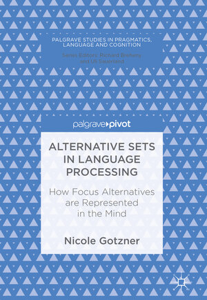 Buchcover Alternative Sets in Language Processing | Nicole Gotzner | EAN 9783319527611 | ISBN 3-319-52761-4 | ISBN 978-3-319-52761-1