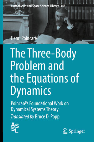 Buchcover The Three-Body Problem and the Equations of Dynamics | Henri Poincaré | EAN 9783319528984 | ISBN 3-319-52898-X | ISBN 978-3-319-52898-4