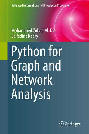 Buchcover Python for Graph and Network Analysis | Mohammed Zuhair Al-Taie | EAN 9783319530048 | ISBN 3-319-53004-6 | ISBN 978-3-319-53004-8