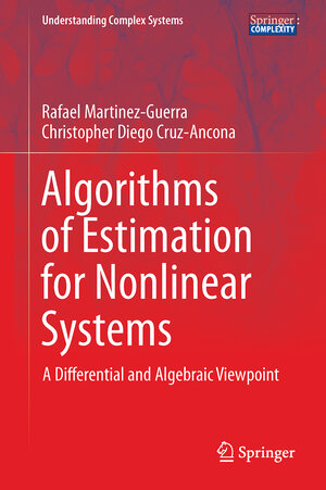 Buchcover Algorithms of Estimation for Nonlinear Systems | Rafael Martínez-Guerra | EAN 9783319530406 | ISBN 3-319-53040-2 | ISBN 978-3-319-53040-6