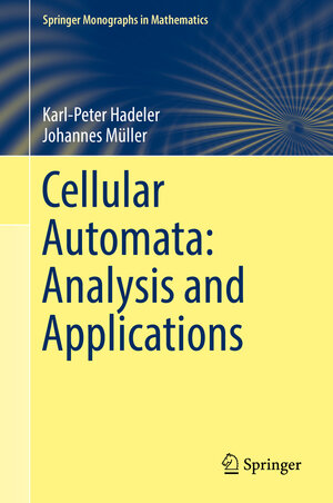 Buchcover Cellular Automata: Analysis and Applications | Karl-Peter Hadeler | EAN 9783319530420 | ISBN 3-319-53042-9 | ISBN 978-3-319-53042-0