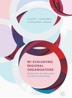 Buchcover Re-Evaluating Regional Organizations | Evgeny Vinokurov | EAN 9783319530550 | ISBN 3-319-53055-0 | ISBN 978-3-319-53055-0