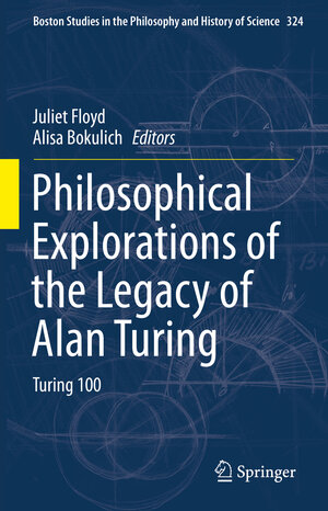 Buchcover Philosophical Explorations of the Legacy of Alan Turing  | EAN 9783319532806 | ISBN 3-319-53280-4 | ISBN 978-3-319-53280-6