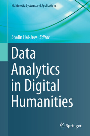 Buchcover Data Analytics in Digital Humanities  | EAN 9783319544991 | ISBN 3-319-54499-3 | ISBN 978-3-319-54499-1
