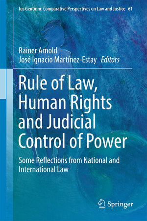 Buchcover Rule of Law, Human Rights and Judicial Control of Power  | EAN 9783319551845 | ISBN 3-319-55184-1 | ISBN 978-3-319-55184-5