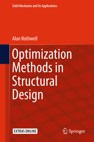 Buchcover Optimization Methods in Structural Design | Alan Rothwell | EAN 9783319551968 | ISBN 3-319-55196-5 | ISBN 978-3-319-55196-8