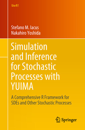 Buchcover Simulation and Inference for Stochastic Processes with YUIMA | Stefano M. Iacus | EAN 9783319555676 | ISBN 3-319-55567-7 | ISBN 978-3-319-55567-6