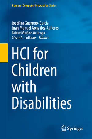Buchcover HCI for Children with Disabilities | EAN 9783319556659 | ISBN 3-319-55665-7 | ISBN 978-3-319-55665-9