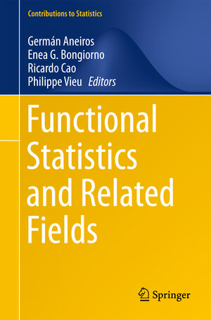 Buchcover Functional Statistics and Related Fields  | EAN 9783319558462 | ISBN 3-319-55846-3 | ISBN 978-3-319-55846-2