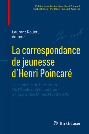 Buchcover La correspondance de jeunesse d’Henri Poincaré  | EAN 9783319559582 | ISBN 3-319-55958-3 | ISBN 978-3-319-55958-2