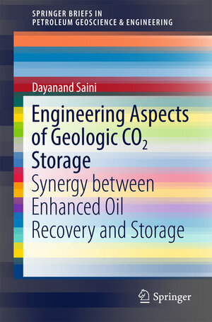 Buchcover Engineering Aspects of Geologic CO2 Storage | Dayanand Saini | EAN 9783319560731 | ISBN 3-319-56073-5 | ISBN 978-3-319-56073-1