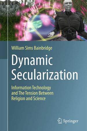Buchcover Dynamic Secularization | William Sims Bainbridge | EAN 9783319565019 | ISBN 3-319-56501-X | ISBN 978-3-319-56501-9