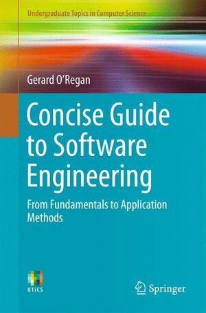 Buchcover Concise Guide to Software Engineering | Gerard O'Regan | EAN 9783319577494 | ISBN 3-319-57749-2 | ISBN 978-3-319-57749-4