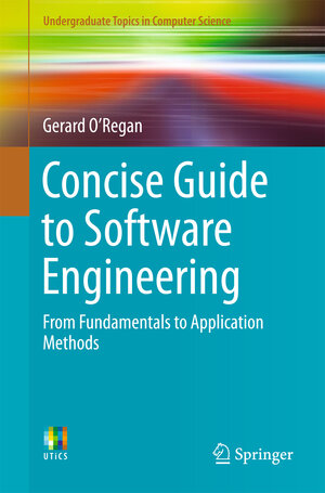 Buchcover Concise Guide to Software Engineering | Gerard O'Regan | EAN 9783319577500 | ISBN 3-319-57750-6 | ISBN 978-3-319-57750-0