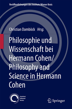 Buchcover Philosophie und Wissenschaft bei Hermann Cohen/Philosophy and Science in Hermann Cohen  | EAN 9783319580234 | ISBN 3-319-58023-X | ISBN 978-3-319-58023-4