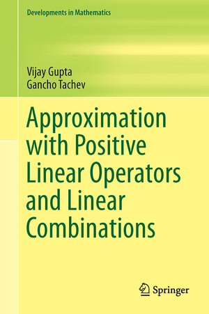 Buchcover Approximation with Positive Linear Operators and Linear Combinations | Vijay Gupta | EAN 9783319587950 | ISBN 3-319-58795-1 | ISBN 978-3-319-58795-0