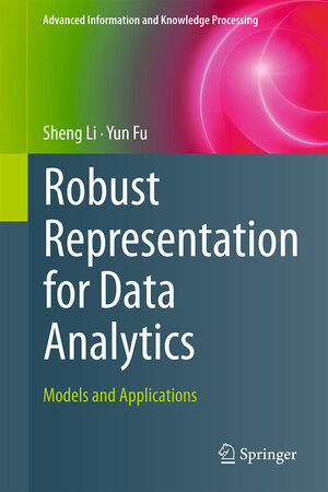 Buchcover Robust Representation for Data Analytics | Sheng Li | EAN 9783319601762 | ISBN 3-319-60176-8 | ISBN 978-3-319-60176-2