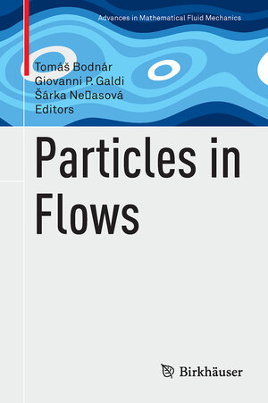 Buchcover Particles in Flows | EAN 9783319602820 | ISBN 3-319-60282-9 | ISBN 978-3-319-60282-0