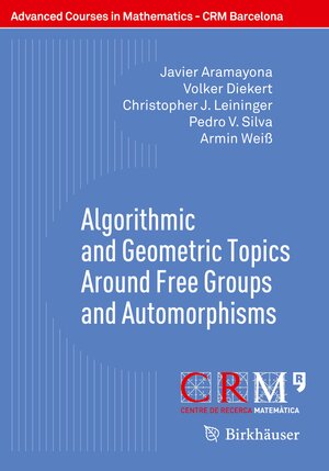 Buchcover Algorithmic and Geometric Topics Around Free Groups and Automorphisms | Javier Aramayona | EAN 9783319609409 | ISBN 3-319-60940-8 | ISBN 978-3-319-60940-9