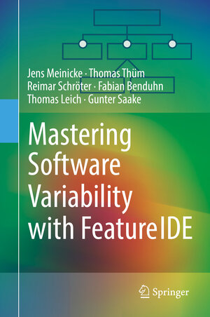 Buchcover Mastering Software Variability with FeatureIDE | Jens Meinicke | EAN 9783319614434 | ISBN 3-319-61443-6 | ISBN 978-3-319-61443-4