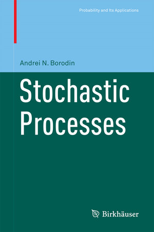 Buchcover Stochastic Processes | Andrei N Borodin | EAN 9783319623092 | ISBN 3-319-62309-5 | ISBN 978-3-319-62309-2