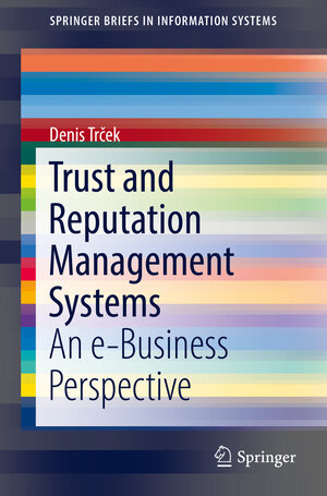 Buchcover Trust and Reputation Management Systems | Denis Trček | EAN 9783319623740 | ISBN 3-319-62374-5 | ISBN 978-3-319-62374-0