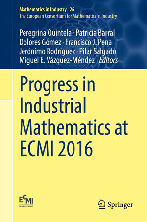 Buchcover Progress in Industrial Mathematics at ECMI 2016  | EAN 9783319630816 | ISBN 3-319-63081-4 | ISBN 978-3-319-63081-6