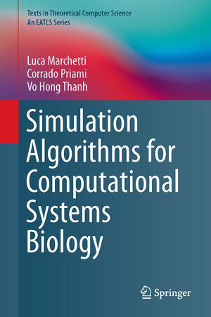 Buchcover Simulation Algorithms for Computational Systems Biology | Luca Marchetti | EAN 9783319631110 | ISBN 3-319-63111-X | ISBN 978-3-319-63111-0