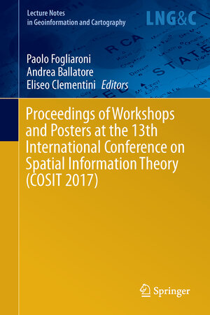 Buchcover Proceedings of Workshops and Posters at the 13th International Conference on Spatial Information Theory (COSIT 2017)  | EAN 9783319639451 | ISBN 3-319-63945-5 | ISBN 978-3-319-63945-1