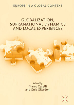 Buchcover Globalization, Supranational Dynamics and Local Experiences  | EAN 9783319640754 | ISBN 3-319-64075-5 | ISBN 978-3-319-64075-4