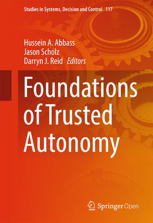Buchcover Foundations of Trusted Autonomy | EAN 9783319648156 | ISBN 3-319-64815-2 | ISBN 978-3-319-64815-6
