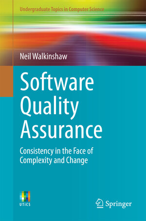 Buchcover Software Quality Assurance | Neil Walkinshaw | EAN 9783319648224 | ISBN 3-319-64822-5 | ISBN 978-3-319-64822-4
