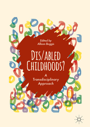 Buchcover Dis/abled Childhoods?  | EAN 9783319651750 | ISBN 3-319-65175-7 | ISBN 978-3-319-65175-0