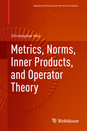 Buchcover Metrics, Norms, Inner Products, and Operator Theory | Christopher Heil | EAN 9783319653228 | ISBN 3-319-65322-9 | ISBN 978-3-319-65322-8