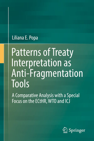 Buchcover Patterns of Treaty Interpretation as Anti-Fragmentation Tools | Liliana E. Popa | EAN 9783319654874 | ISBN 3-319-65487-X | ISBN 978-3-319-65487-4