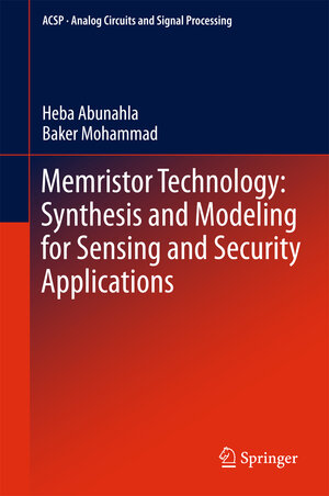 Buchcover Memristor Technology: Synthesis and Modeling for Sensing and Security Applications | Heba Abunahla | EAN 9783319656991 | ISBN 3-319-65699-6 | ISBN 978-3-319-65699-1